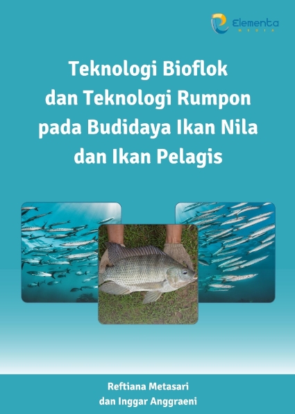 Teknologi Bioflok dan Teknologi Rumpon pada Budidaya Ikan Nila dan Ikan Pelagis